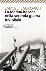 La marina italiana nella seconda guerra mondiale libro