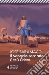 Il Vangelo secondo Gesù Cristo libro di Saramago José