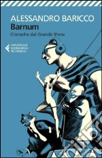 Barnum. Cronache dal grande show libro