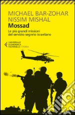 Mossad. Le più grandi missioni del servizio segreto israeliano