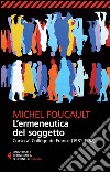 L'ermeneutica del soggetto. Corso al Collège de France (1981-1982) libro