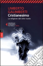 Opere. Vol. 20: Cristianesimo. La religione dal cielo vuoto libro