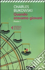 Quando eravamo giovani. Poesie. Testo inglese a fronte. Vol. 1 libro