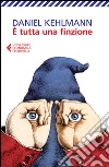 È tutta una finzione libro