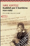 Kaddish per il bambino non nato libro