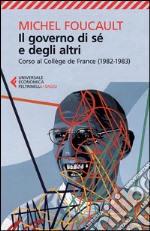 Il governo di sé e degli altri. Corso al Collège de France (1982-1983) libro