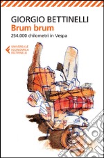 Brum brum. 254.000 chilometri in Vespa libro