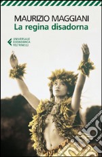 La regina disadorna libro