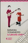 La piccola ombra libro di Yoshimoto Banana