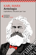 Antologia. Capitalismo, istruzioni per l'uso libro