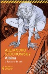 Albina o il popolo dei cani libro di Jodorowsky Alejandro