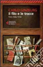 Il filo e le tracce. Vero, falso, finto libro