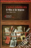 Il filo e le tracce. Vero, falso, finto libro