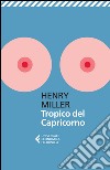 Tropico del Capricorno libro di Miller Henry