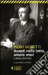 Avanti nella lotta, amore mio! Scritture (1918-1926) libro