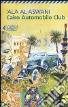 Cairo Automobile Club libro di Al-Aswani 'Ala