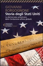 Storia degli Stati Uniti. La democrazia americana dalla fondazione all'era globale libro