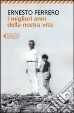 I migliori anni della nostra vita libro