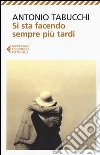 Si sta facendo sempre più tardi. Romanzo in forma di lettere libro