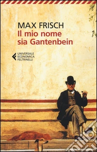 Il mio nome sia Gantenbein libro