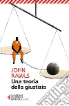 Una teoria della giustizia. Nuova ediz. libro di Rawls John Maffettone S. (cur.)