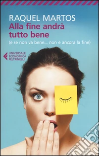 Alla fine andrà tutto bene (e se non va bene... non è ancora la fine) libro