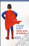 Sette anni di felicità libro di Keret Etgar