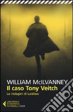 Il caso Tony Veitch. Le indagini di Laidlaw libro