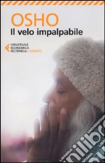 Il velo impalpabile. Discorsi su «Il giardino cintato della verità» di Hakim Sanai libro