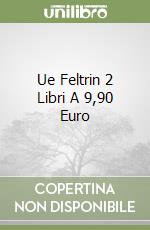 Ue Feltrin 2 Libri A 9,90 Euro libro