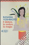 Il dolore, le ombre, la magia. Il regno. Vol. 2 libro