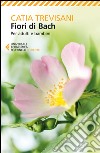 Fiori di Bach. Per adulti e bambini libro