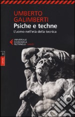 Opere. Vol. 12: Psiche e techne. L'uomo nell'età della tecnica libro