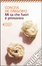 Mi sa che fuori è primavera libro