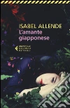 L'amante giapponese libro di Allende Isabel