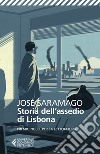Storia dell'assedio di Lisbona libro