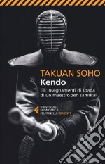 Kendo. Gli insegnamenti di spada di un maestro zen samurai libro