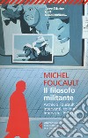 Il filosofo militante. Archivio Foucault. Vol. 2: Interventi, colloqui, interviste. 1971-1977 libro