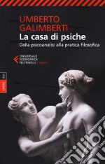 Opere. Vol. 16: La casa di psiche. Dalla psicoanalisi alla pratica filosofica libro