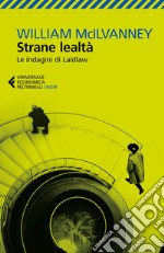 Strane lealtà. Le indagini di Laidlaw libro