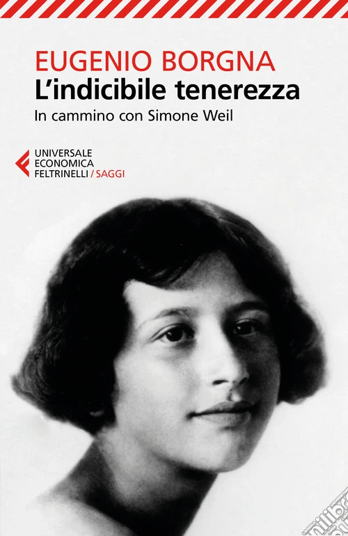 L'indicibile tenerezza. In cammino con Simone Weil