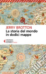 La storia del mondo in dodici mappe libro