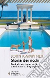 Storia dei ricchi. Dagli schiavi ai super yacht, duemila anni di ineguaglianza libro