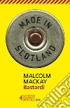 Bastardi libro di MacKay Malcolm