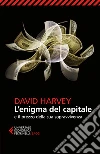 L'enigma del capitale e il prezzo della sua sopravvivenza libro di Harvey David