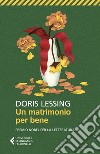 Un matrimonio per bene libro di Lessing Doris