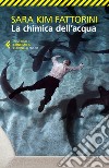 La chimica dell'acqua libro di Fattorini Sara Kim