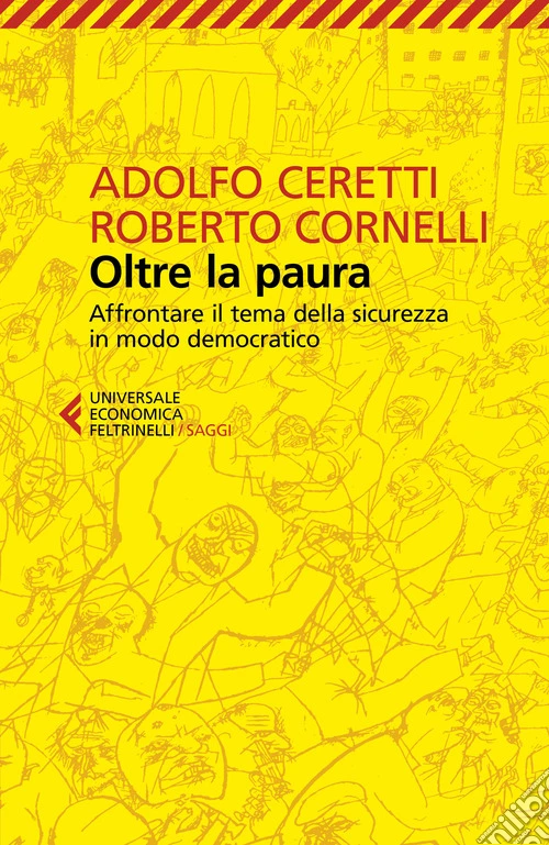 Oltre la paura. Affrontare il tema della sicurezza in modo democratico