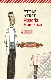 Pizzeria Kamikaze libro di Keret Etgar