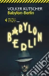 Babylon-Berlin libro di Kutscher Volker